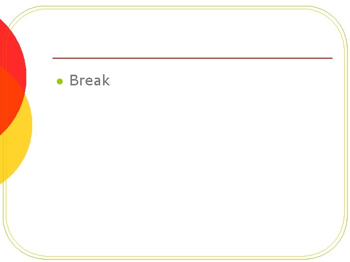 l Break 