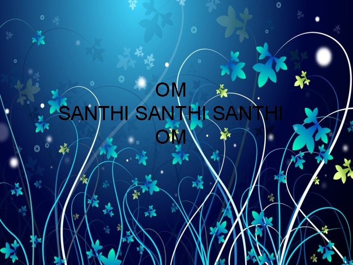 OM SANTHI OM 