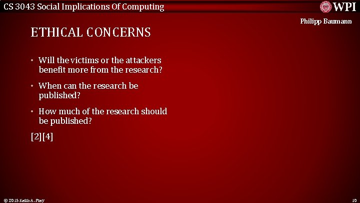 CS 3043 Social Implications Of Computing ETHICAL CONCERNS Philipp Baumann • Will the victims