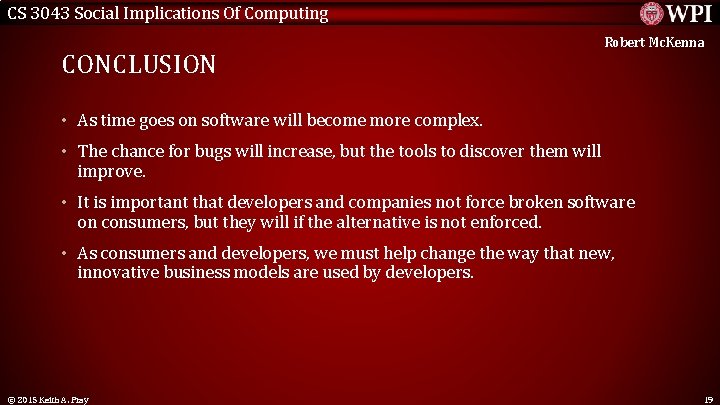 CS 3043 Social Implications Of Computing CONCLUSION Robert Mc. Kenna • As time goes