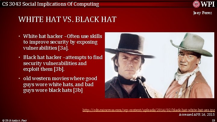 CS 3043 Social Implications Of Computing WHITE HAT VS. BLACK HAT Joey Perez •