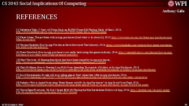 CS 3043 Social Implications Of Computing REFERENCES Anthony Gallo [1] Catherine Taibi, 7 -Year-old