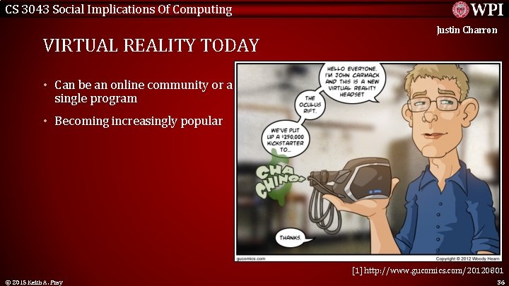 CS 3043 Social Implications Of Computing VIRTUAL REALITY TODAY Justin Charron • Can be