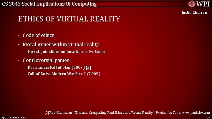 CS 3043 Social Implications Of Computing ETHICS OF VIRTUAL REALITY Justin Charron • Code