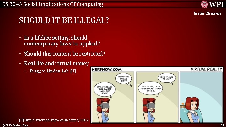 CS 3043 Social Implications Of Computing SHOULD IT BE ILLEGAL? Justin Charron • In