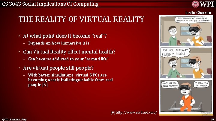 CS 3043 Social Implications Of Computing THE REALITY OF VIRTUAL REALITY Justin Charron •