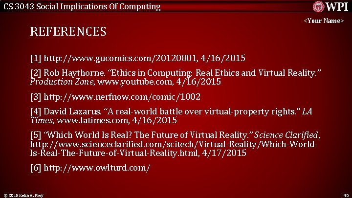 CS 3043 Social Implications Of Computing REFERENCES <Your Name> [1] http: //www. gucomics. com/20120801,