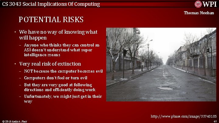 CS 3043 Social Implications Of Computing POTENTIAL RISKS Thomas Meehan • We have no