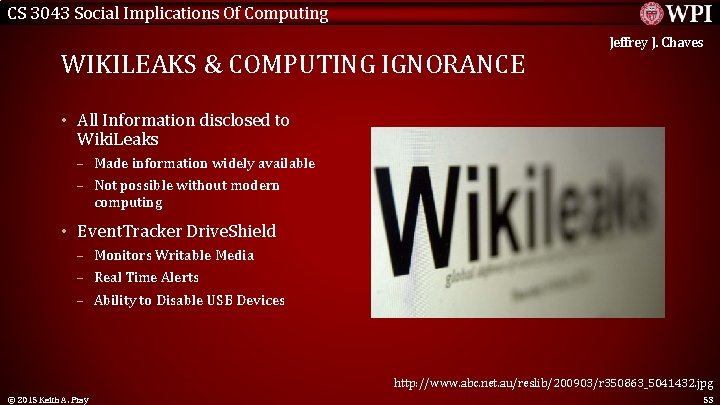 CS 3043 Social Implications Of Computing WIKILEAKS & COMPUTING IGNORANCE Jeffrey J. Chaves •