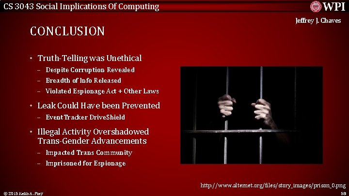 CS 3043 Social Implications Of Computing CONCLUSION Jeffrey J. Chaves • Truth-Telling was Unethical