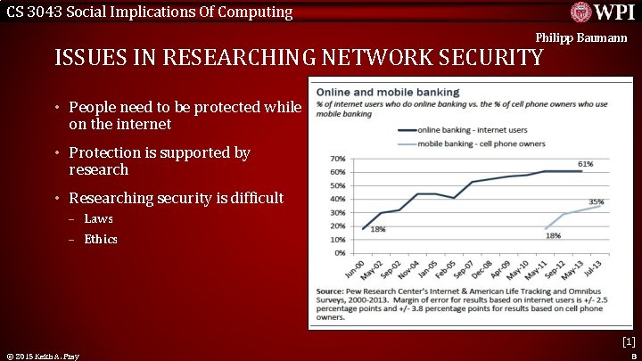 CS 3043 Social Implications Of Computing Philipp Baumann ISSUES IN RESEARCHING NETWORK SECURITY •