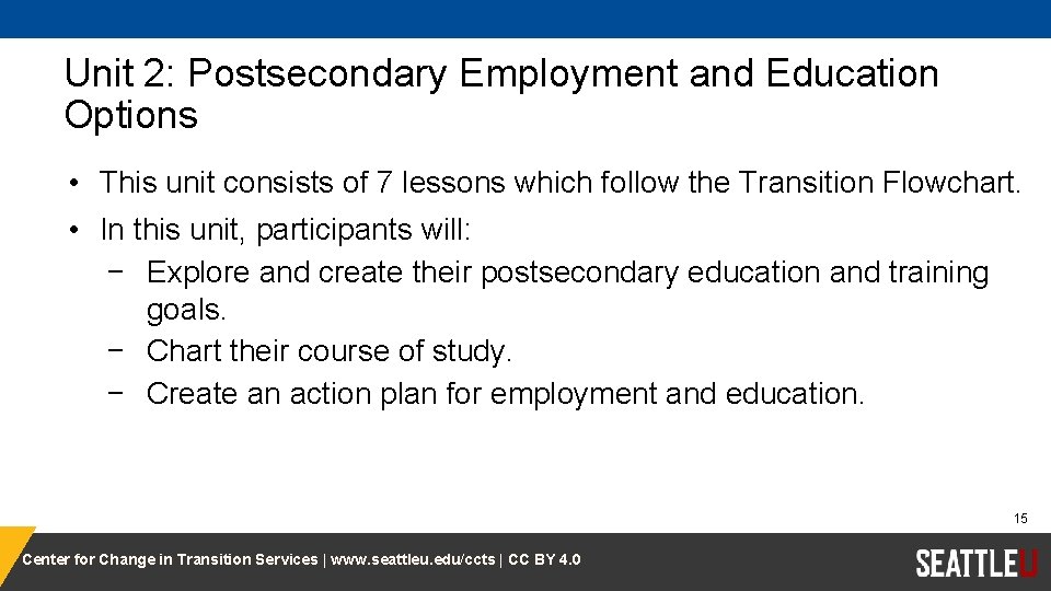 Unit 2: Postsecondary Employment and Education Options • This unit consists of 7 lessons