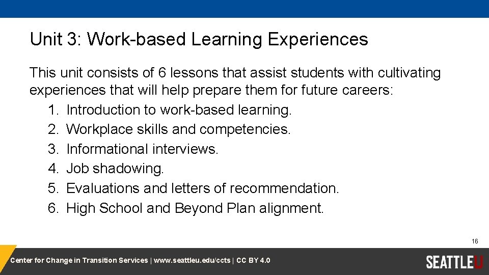 Unit 3: Work-based Learning Experiences This unit consists of 6 lessons that assist students