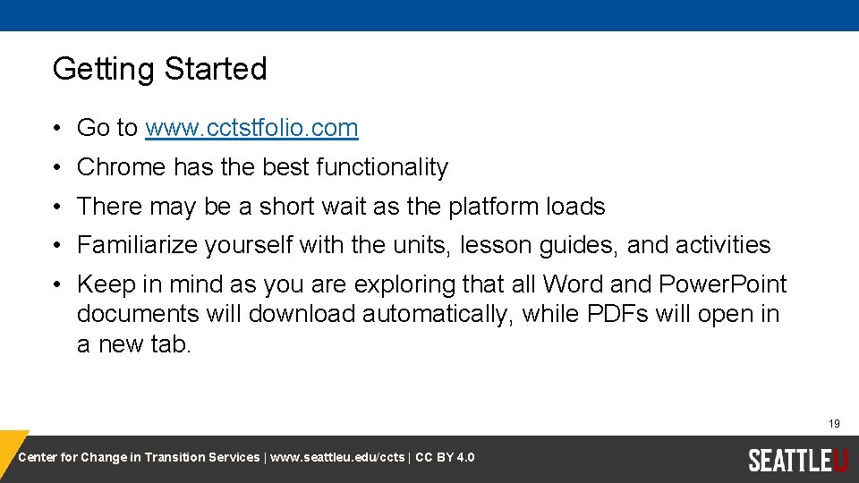 Getting Started • Go to www. cctstfolio. com • Chrome has the best functionality