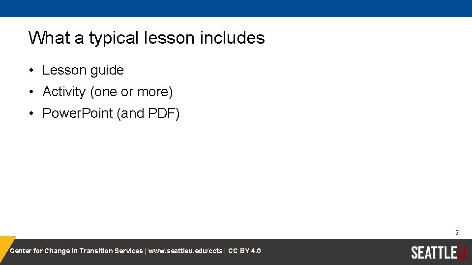 What a typical lesson includes • Lesson guide • Activity (one or more) •