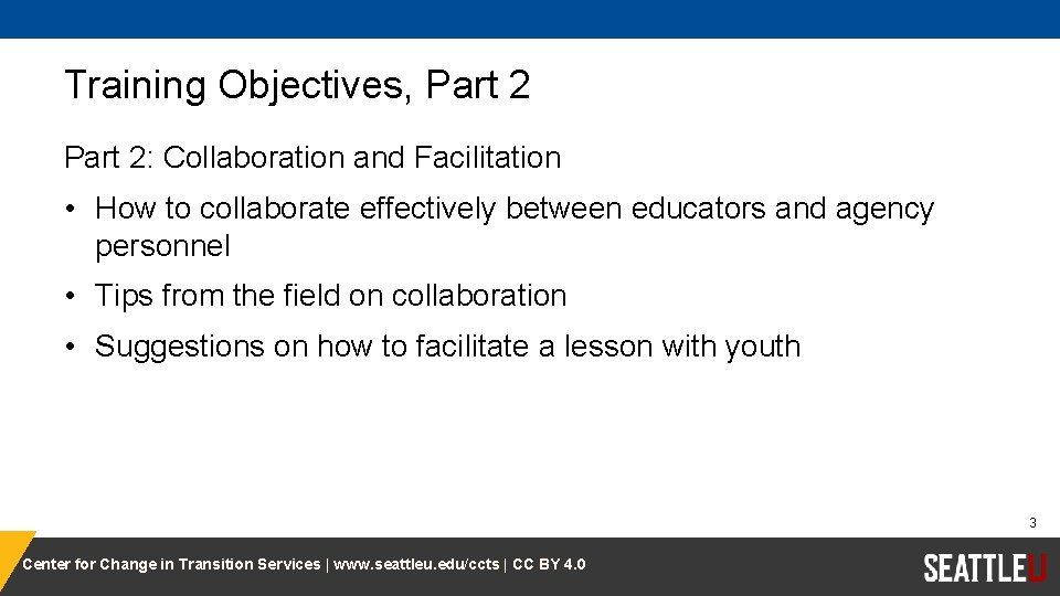 Training Objectives, Part 2: Collaboration and Facilitation • How to collaborate effectively between educators