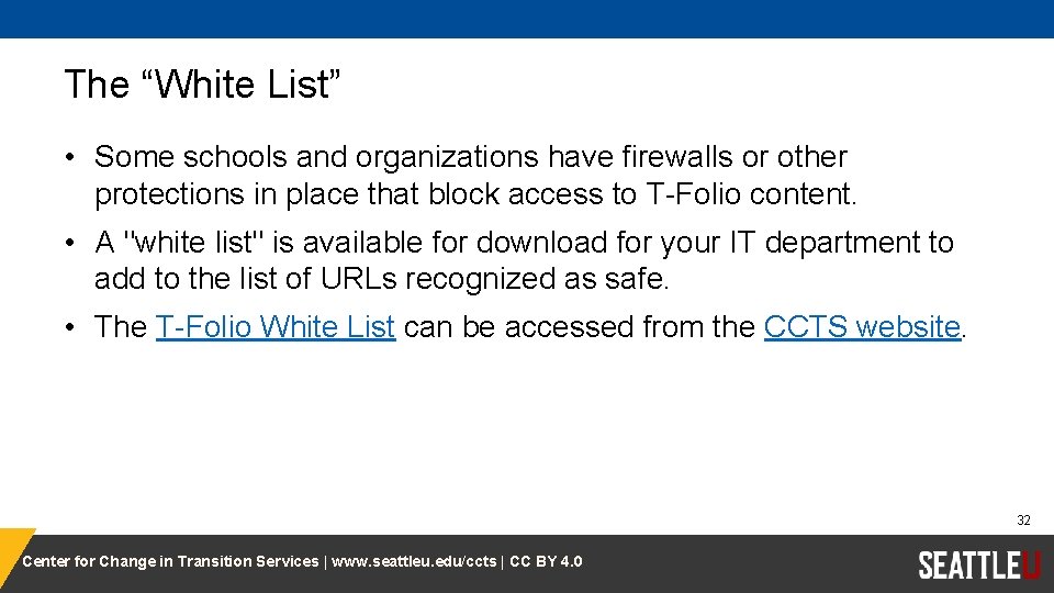 The “White List” • Some schools and organizations have firewalls or other protections in