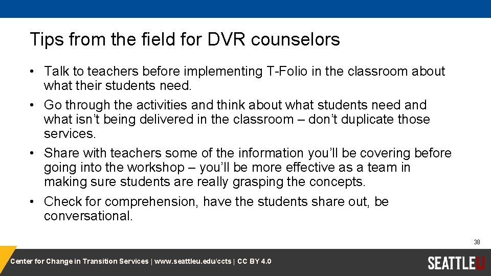 Tips from the field for DVR counselors • Talk to teachers before implementing T-Folio