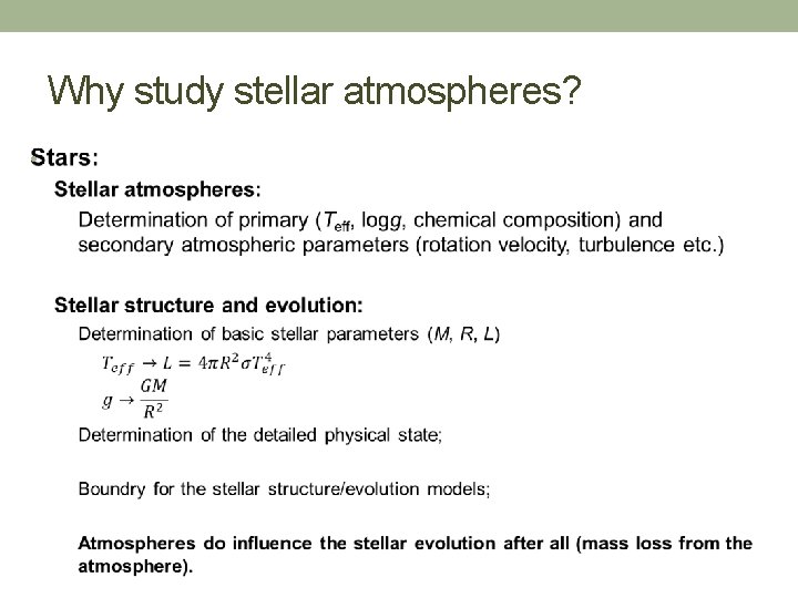 Why study stellar atmospheres? • 