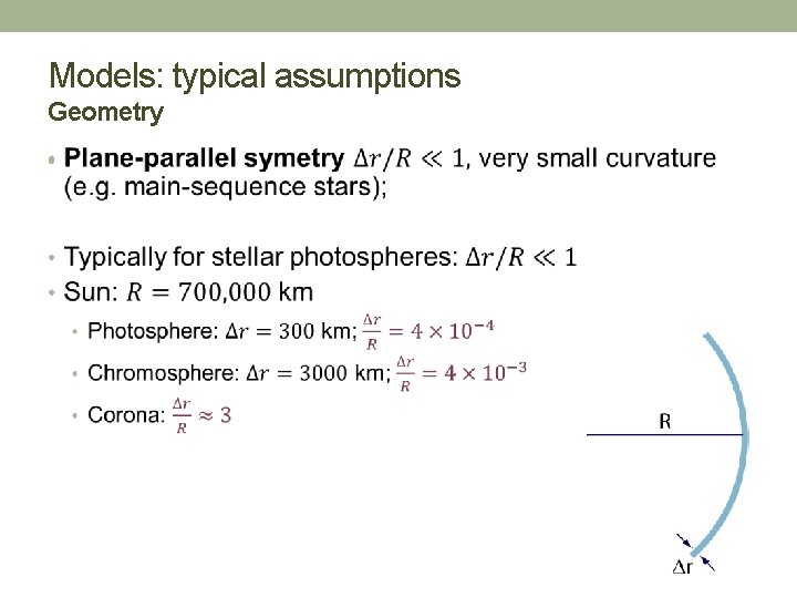 Models: typical assumptions Geometry • 