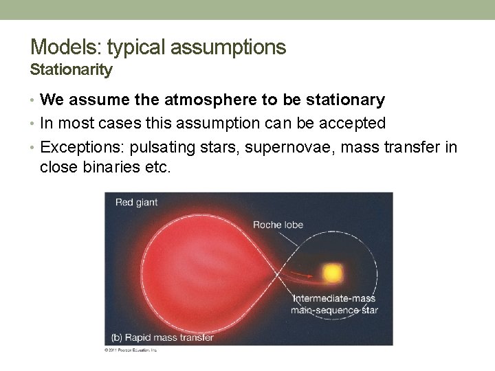 Models: typical assumptions Stationarity • We assume the atmosphere to be stationary • In