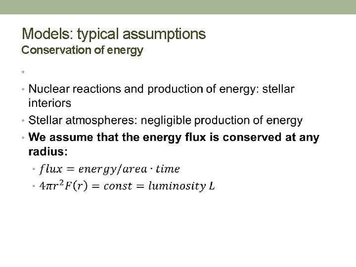 Models: typical assumptions Conservation of energy • 