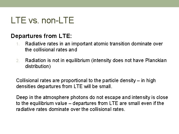 LTE vs. non-LTE Departures from LTE: 1. Radiative rates in an important atomic transition