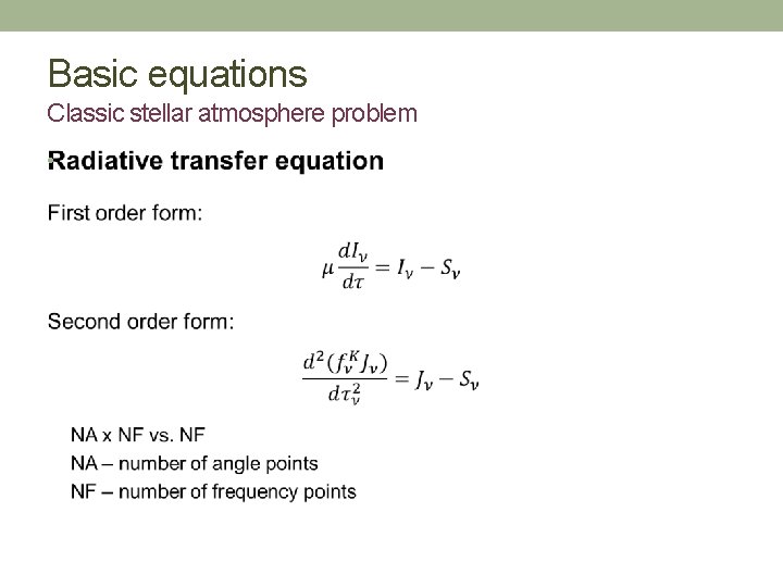Basic equations Classic stellar atmosphere problem • 