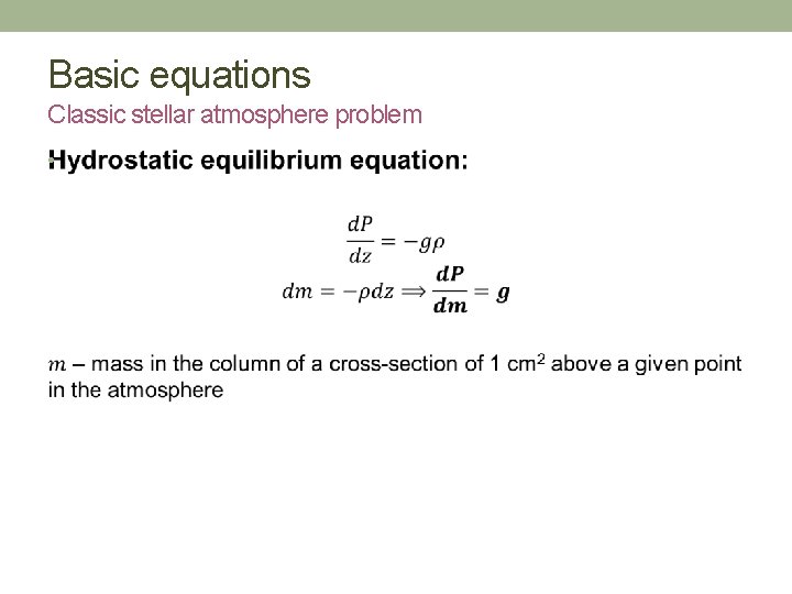 Basic equations Classic stellar atmosphere problem • 