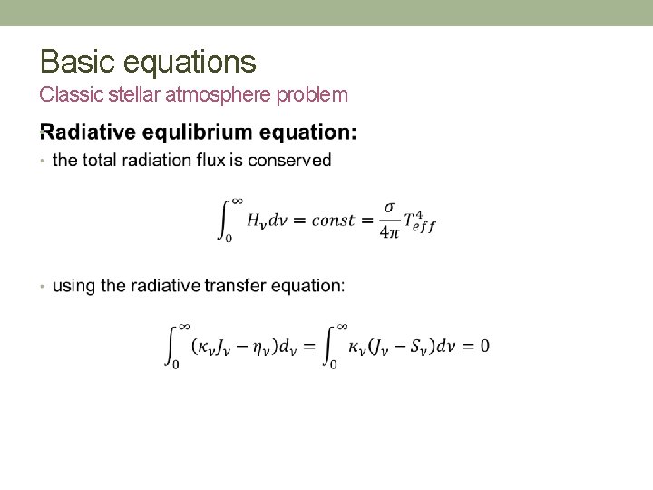 Basic equations Classic stellar atmosphere problem • 