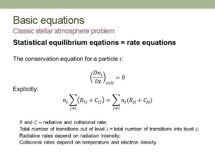 Basic equations Classic stellar atmosphere problem • 
