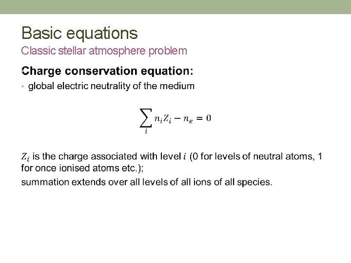 Basic equations Classic stellar atmosphere problem • 