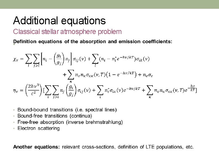 Additional equations Classical stellar atmosphere problem • 