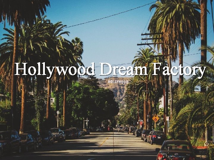 Hollywood Dream Factory Hollywood Dream Factory