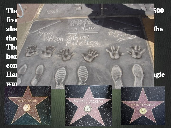 The Walk Of Fame comprises of more than 2500 five-pointed stars embedded in the The Walk Of Fame comprises of more than 2500 five-pointed stars embedded in the