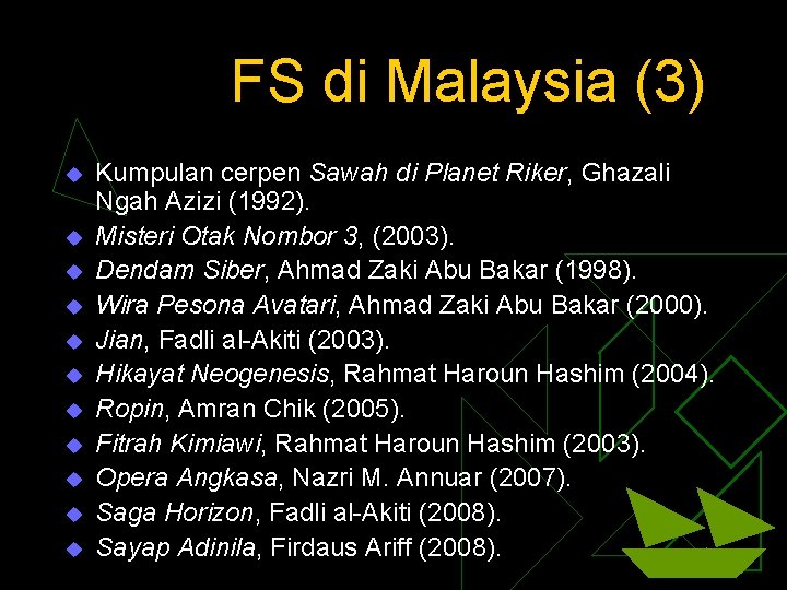 FS di Malaysia (3) u u u Kumpulan cerpen Sawah di Planet Riker, Ghazali
