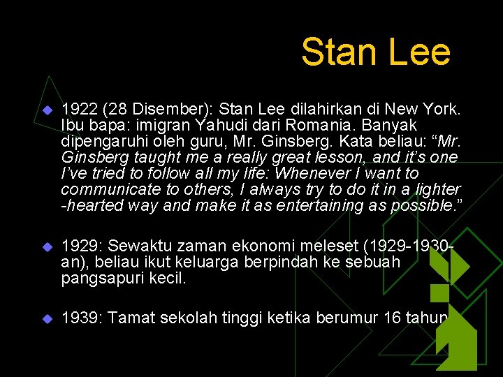 Stan Lee u 1922 (28 Disember): Stan Lee dilahirkan di New York. Ibu bapa: