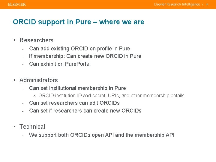 | ORCID support in Pure – where we are • Researchers Can add existing