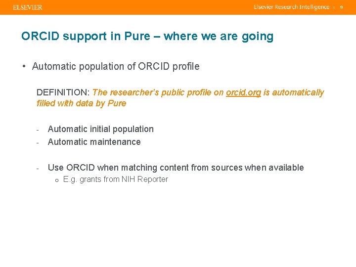 | ORCID support in Pure – where we are going • Automatic population of