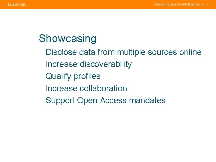 | Showcasing Disclose data from multiple sources online Increase discoverability Qualify profiles Increase collaboration