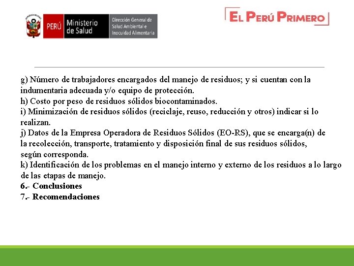 g) Número de trabajadores encargados del manejo de residuos; y si cuentan con la