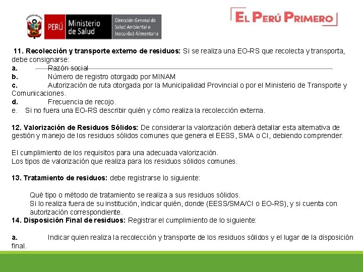  11. Recolección y transporte externo de residuos: Si se realiza una EO-RS que