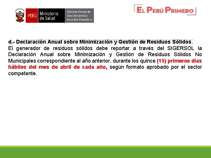 d. - Declaración Anual sobre Minimización y Gestión de Residuos Sólidos. El generador de