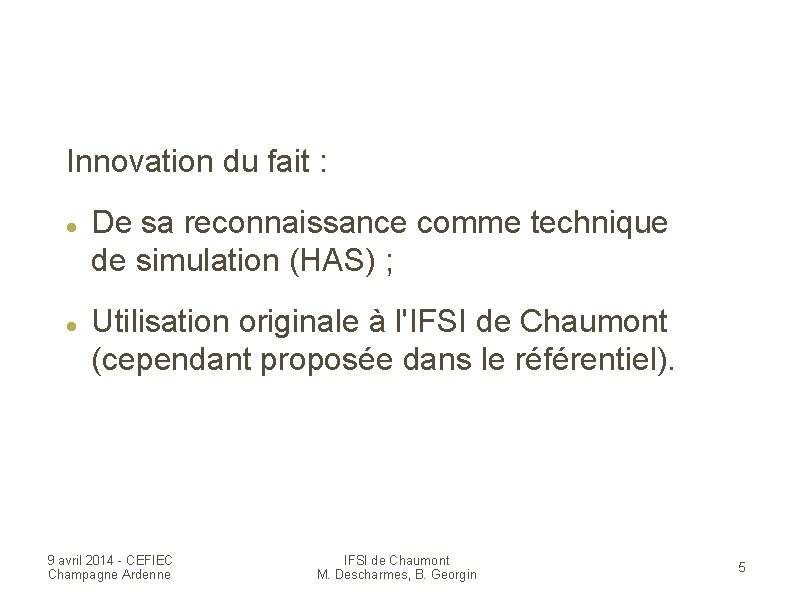 Innovation du fait : De sa reconnaissance comme technique de simulation (HAS) ; Utilisation