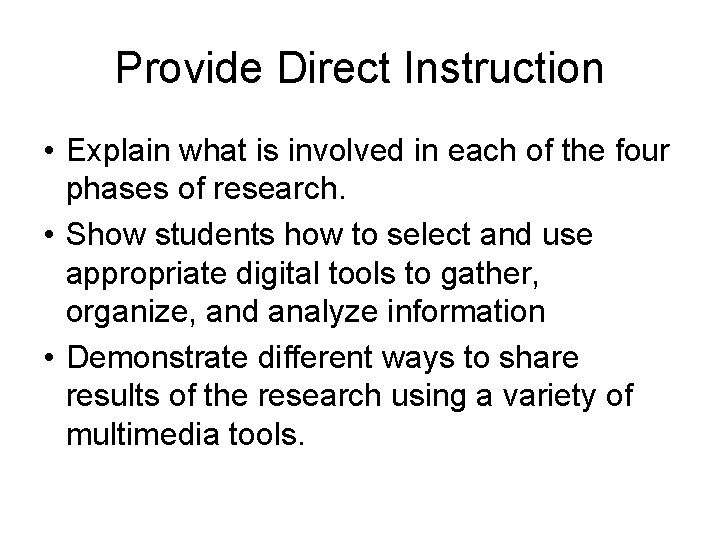 Provide Direct Instruction • Explain what is involved in each of the four phases