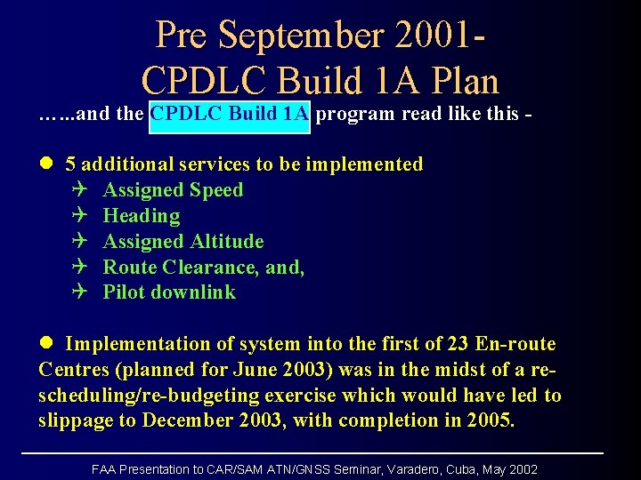 Pre September 2001 CPDLC Build 1 A Plan …. . . and the CPDLC