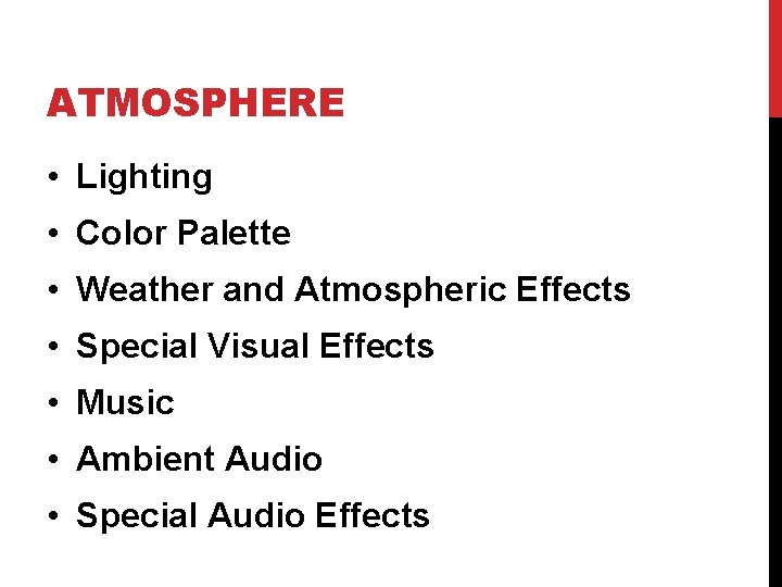 ATMOSPHERE • Lighting • Color Palette • Weather and Atmospheric Effects • Special Visual