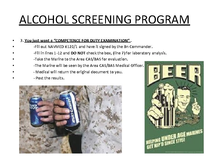 ALCOHOL SCREENING PROGRAM • • 3. You just want a “COMPETENCE FOR DUTY EXAMINATION”.
