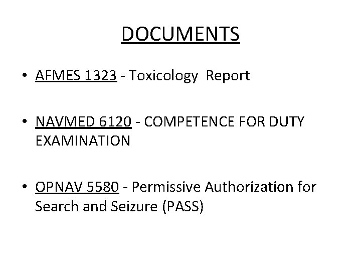 DOCUMENTS • AFMES 1323 - Toxicology Report • NAVMED 6120 - COMPETENCE FOR DUTY