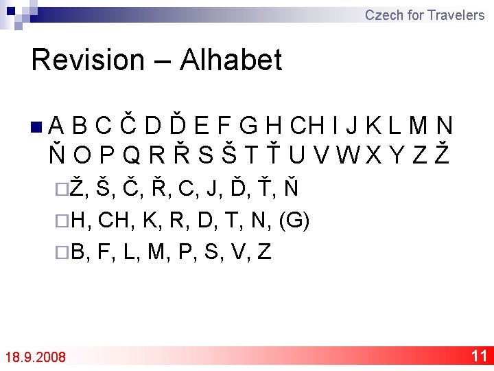 Czech for Travelers Revision – Alhabet n. A B C Č D Ď E